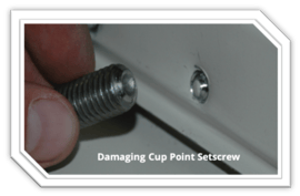 S-5!® Damaging Cup Point Setscrew Example
