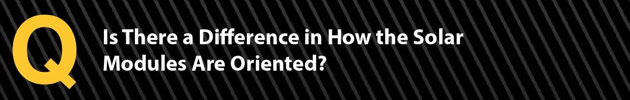 blog question graphic is there a difference in how the solar modules are oriented