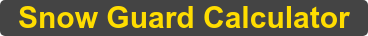 Snow Guard Calculator